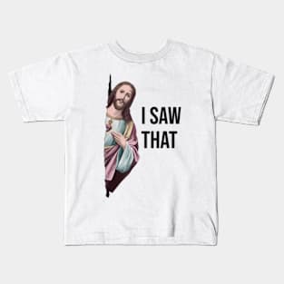 I Saw That Kids T-Shirt